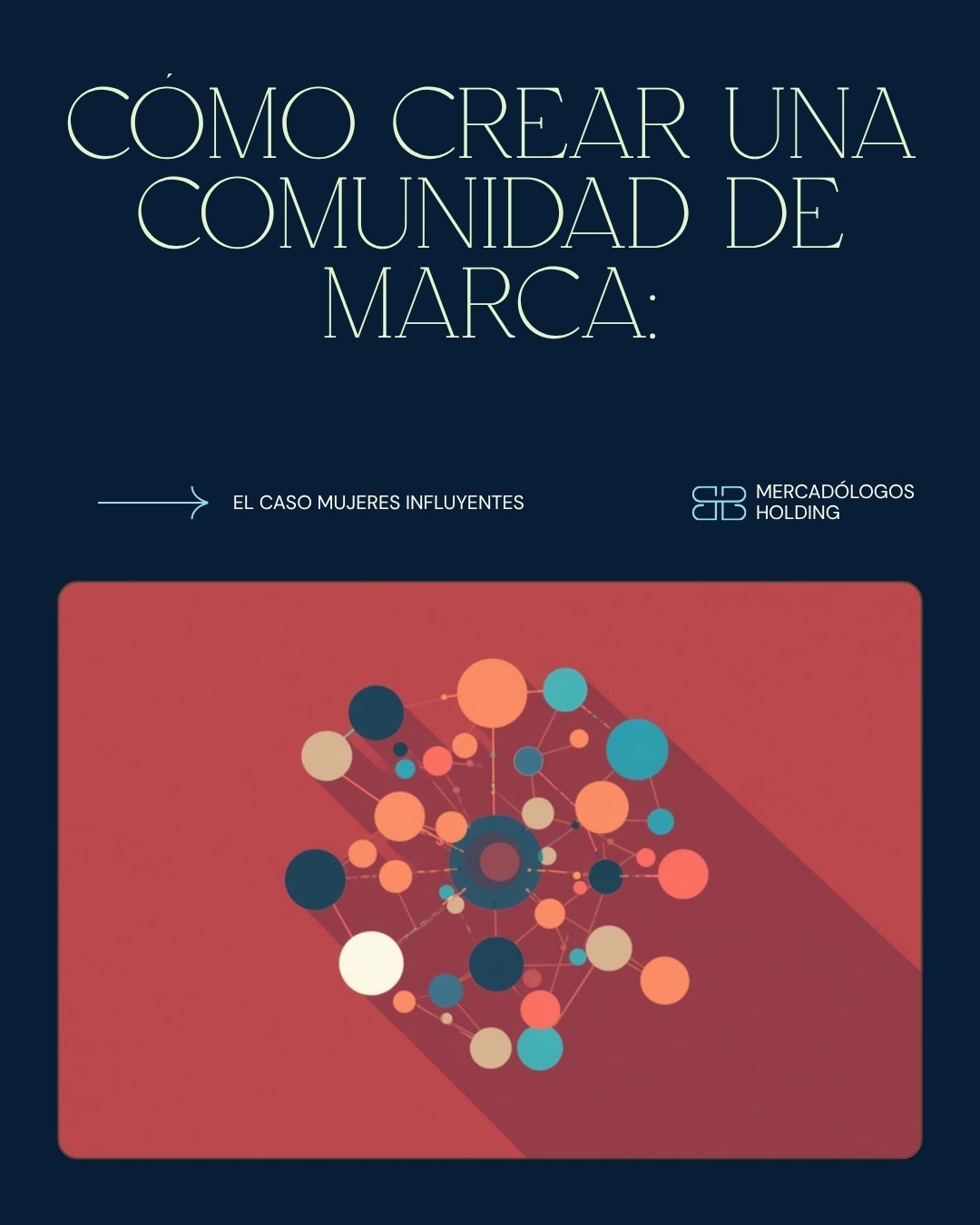 Cómo crear una comunidad de marca: el caso Mujeres Influyentes